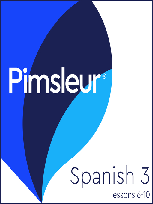 Title details for Pimsleur Spanish Level 3 Lessons 6-10 by Pimsleur - Available